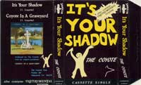 Cassingle cover of IT'S YOUR SHADOW by The Coyote