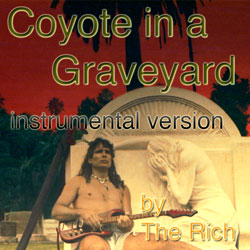 Instrumental Version single of Coyote In A Graveyard song by The Rich